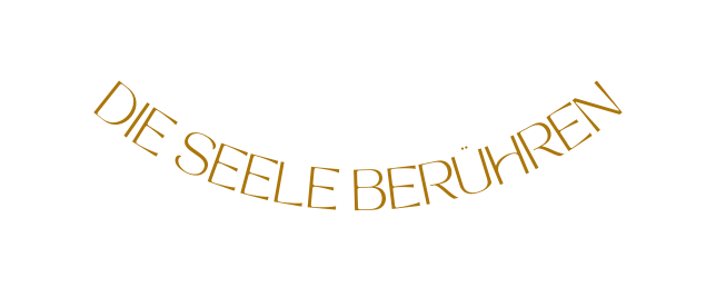 die SEele berühren