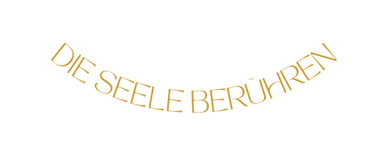 die SEele berühren